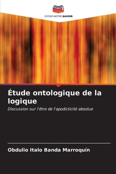 Étude ontologique de la logique (French Edition)