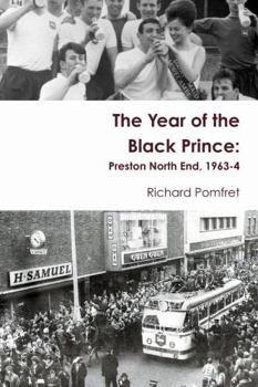 Paperback The Year of the Black Prince: Preston North End, 1963-4 Book