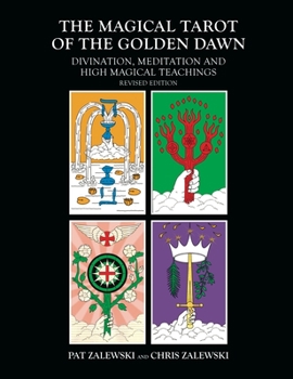 Paperback The Magical Tarot of the Golden Dawn: Divination, Meditation and High Magical Teachings - Revised Edition Book