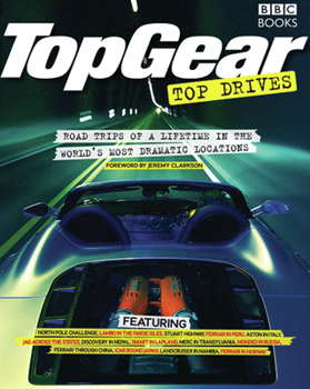 Paperback Top Gear Top Drives: Road Trips of a Lifetime in the World's Most Dramatic Locations Book
