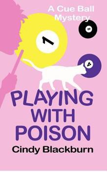 Playing With Poison - Book #1 of the Cue Ball Mysteries