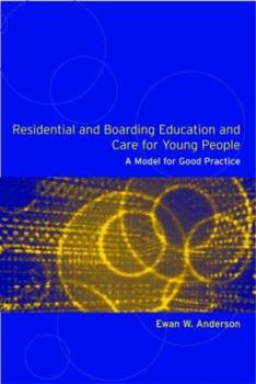 Paperback Residential and Boarding Education and Care for Young People: A Model for Good Management and Practice Book