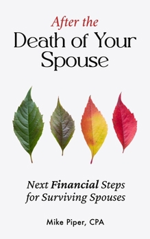 Paperback After the Death of Your Spouse: Next Financial Steps for Surviving Spouses Book