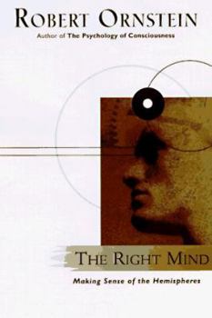 Hardcover The Right Mind: Making Sense of the Hemispheres Book