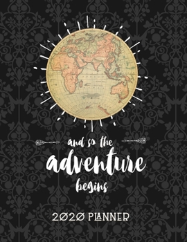 Paperback And So The Adventure Begins 2020 Planner: Inspirational Travel Quote - 12 Months Planner January- December 2020 - To do list Journal Notebook Planners Book