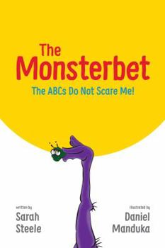 Paperback The Monsterbet: The ABCs Do Not Scare Me Book