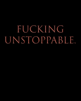 Paperback Fucking Unstoppable.: Undated Productivity Planner, Organizer & Journal - Annual, Monthly & Weekly Project Goals & Task Manager - Yearly Goa Book
