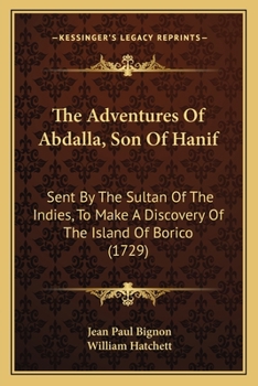 Paperback The Adventures Of Abdalla, Son Of Hanif: Sent By The Sultan Of The Indies, To Make A Discovery Of The Island Of Borico (1729) Book