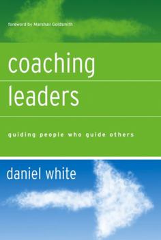 Coaching Leaders: Guiding People Who Guide Others (Jossey Bass Business and Management Series)