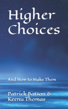 Paperback Higher Choices: And How to Make Them Book