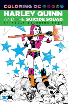 Coloring DC: Harley Quinn & the Suicide Squad - Book  of the Coloring DC 2016