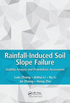 Hardcover Rainfall-Induced Soil Slope Failure: Stability Analysis and Probabilistic Assessment Book