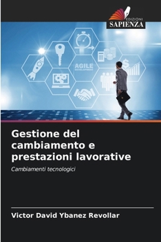 Paperback Gestione del cambiamento e prestazioni lavorative [Italian] Book