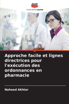 Paperback Approche facile et lignes directrices pour l'exécution des ordonnances en pharmacie [French] Book