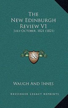 Paperback The New Edinburgh Review V1: July-October, 1821 (1821) Book