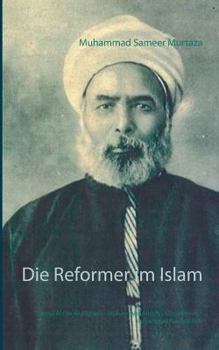 Paperback Die Reformer im Islam: Jamal Al-Din Al-Afghani - Muhammad Abduh - Qasim Amin - Muhammad Raschid Rida [German] Book