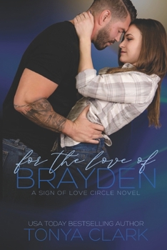 Paperback For the Love of Brayden (A Sign of Love Circle Novel) Book