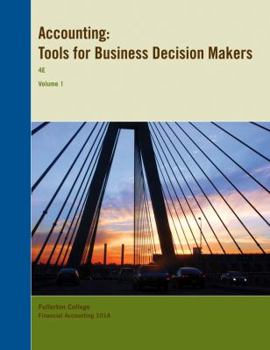 Accounting: Tools for Business Decision Makers 4e Volume 1