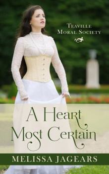 A Heart Most Certain - Book #1 of the Teaville Moral Society
