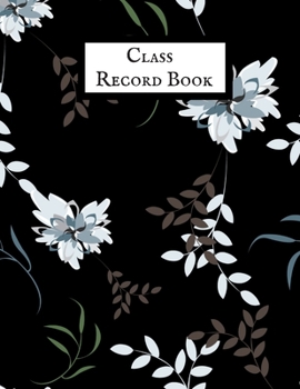 Paperback Class Record Book: Time Management for Teachers- Home School Lesson Planner- Daily, Weekly & Monthly Lesson Record. Book