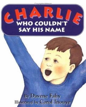 Paperback Charlie Who Couldn't Say His Name Book