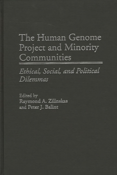 Hardcover The Human Genome Project and Minority Communities: Ethical, Social, and Political Dilemmas Book