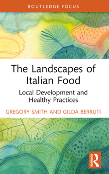 Paperback The Landscapes of Italian Food: Local Development and Healthy Practices Book