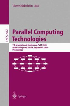 Paperback Parallel Computing Technologies: 7th International Conference, Pact 2003, Novosibirsk, Russia, September 15-19, 2003, Proceedings Book