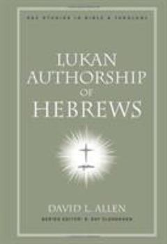 Lukan Authorship of Hebrews - Book #8 of the New American Commentary Studies in Bible & Theology