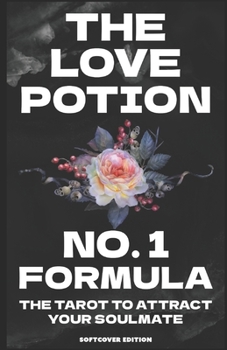 Paperback The Love Potion #1 Formula: The Tarot to Attract Your Soulmate Book