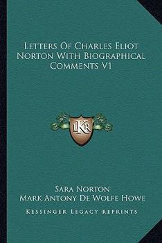 Paperback Letters Of Charles Eliot Norton With Biographical Comments V1 Book