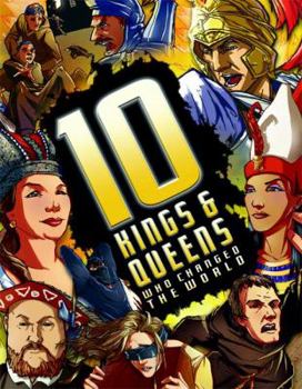 Hardcover 10 Kings & Queens Who Changed the World Book