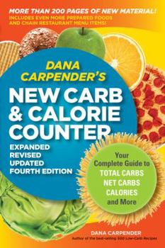 Paperback Dana Carpender's New Carb & Calorie Counter: Your Complete Guide to Total Carbs, Net Carbs, Calories, and More Book