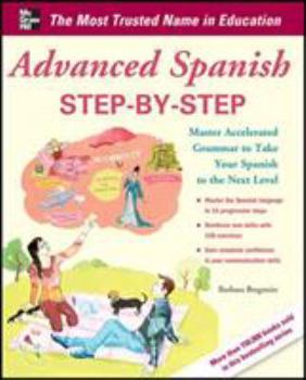 Paperback Advanced Spanish Step-By-Step: Master Accelerated Grammar to Take Your Spanish to the Next Level Book