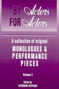 Paperback By Actors, for Actors: A Collection of Original Monologues and Performance Pieces Book