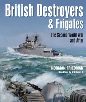 Paperback British Destroyers and Frigates: The Second World War and After Book
