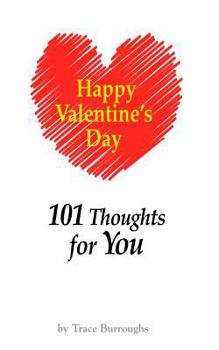 Paperback Happy Valentine's Day - 101 Thoughts For Your Book