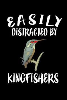 Paperback Easily Distracted By Kingfishers: Animal Nature Collection Book
