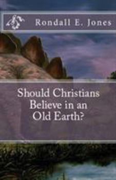 Paperback Should Christians Believe in an Old Earth? Book