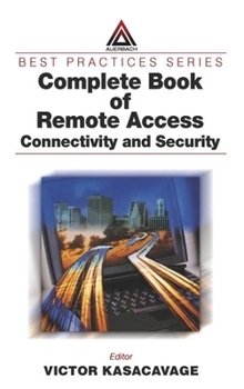 Hardcover Complete Book of Remote Access: Connectivity and Security Book