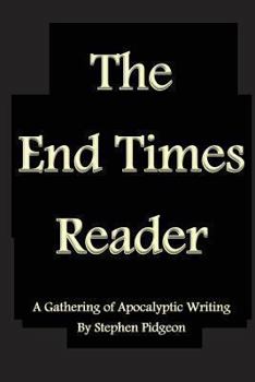 Paperback The End Times Reader: A Gathering of Apocalyptic Writing Book