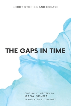 Paperback The Gaps in Time: Short Stories and Essays Book