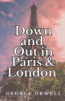 Paperback Down and Out in Paris and London Book
