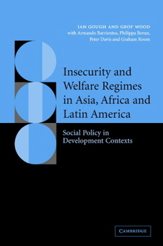 Hardcover Insecurity and Welfare Regimes in Asia, Africa and Latin America: Social Policy in Development Contexts Book