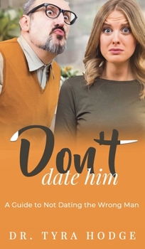 Hardcover Don't Date Him: A Guide to Not Dating the Wrong Man Book