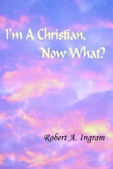 Paperback I'm A Christian, Now What? Book