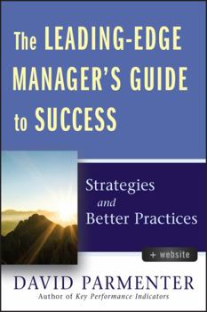Hardcover The Leading-Edge Manager's Guide to Success, with Website: Strategies and Better Practices Book