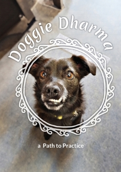Paperback Doggie Dharma: a Path to Practice Book