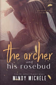 Paperback The Archer and His Rosebud: (A standalone single parents romance) Book