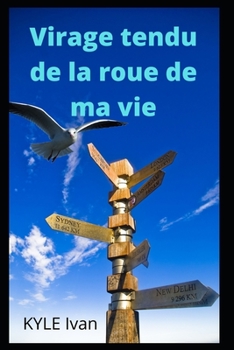 Paperback Virage tendu de la roue de ma vie [French] Book